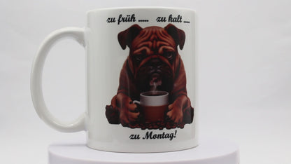 Jumbo Tasse XXL 330 ml sitzender Hund mit Tasse und Schriftzug "zu früh .... zu kalt .... zu Montag!"