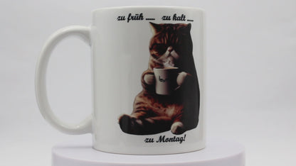 Jumbo Tasse XXL 330 ml sitzende Katze mit Tasse und Schriftzug "zu früh .... zu kalt .... zu Montag!"